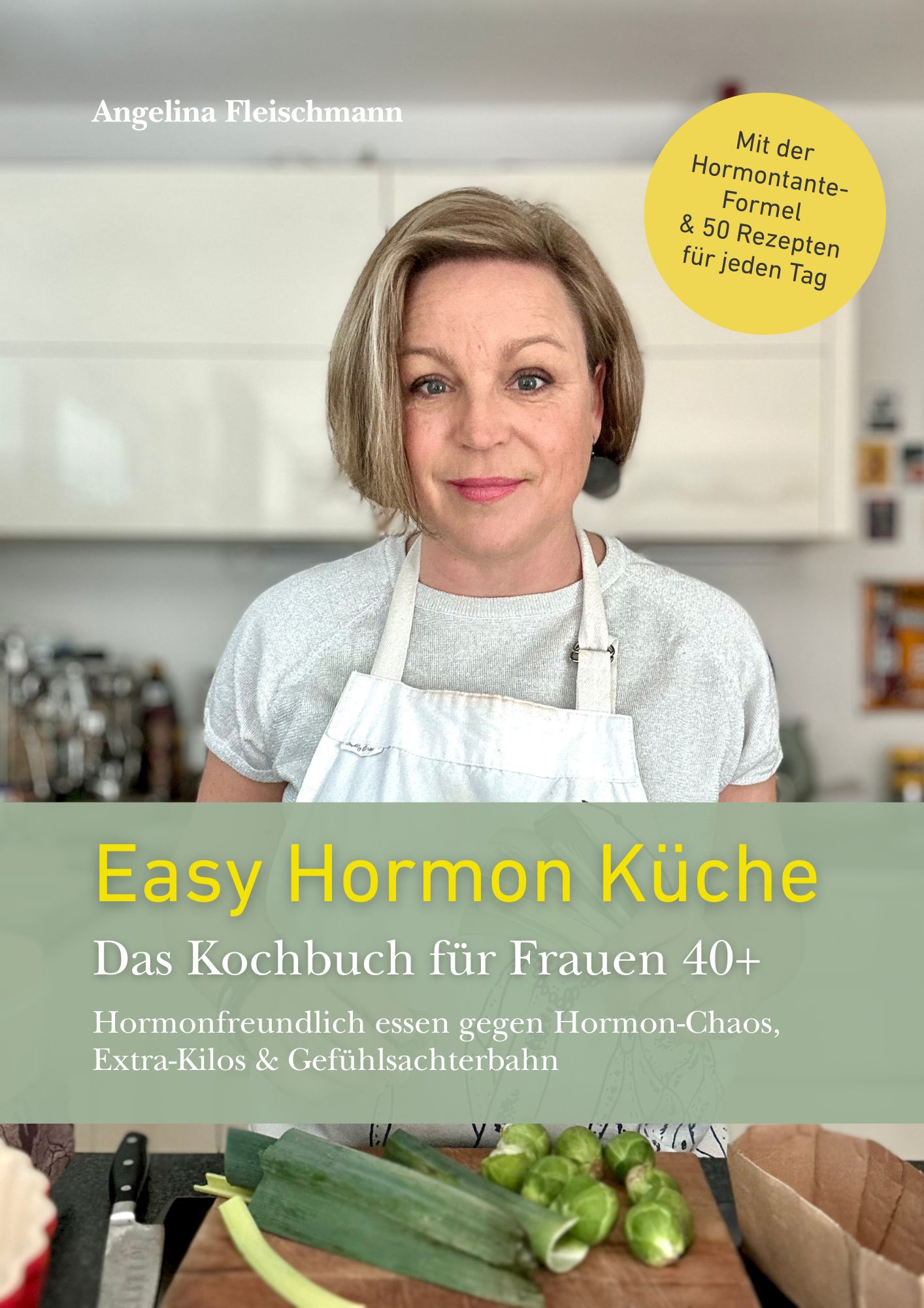 Easy Hormon Küche - Das Kochbuch für Frauen ab 40 alltagstaugliche, hormonfreundliche Rezepte